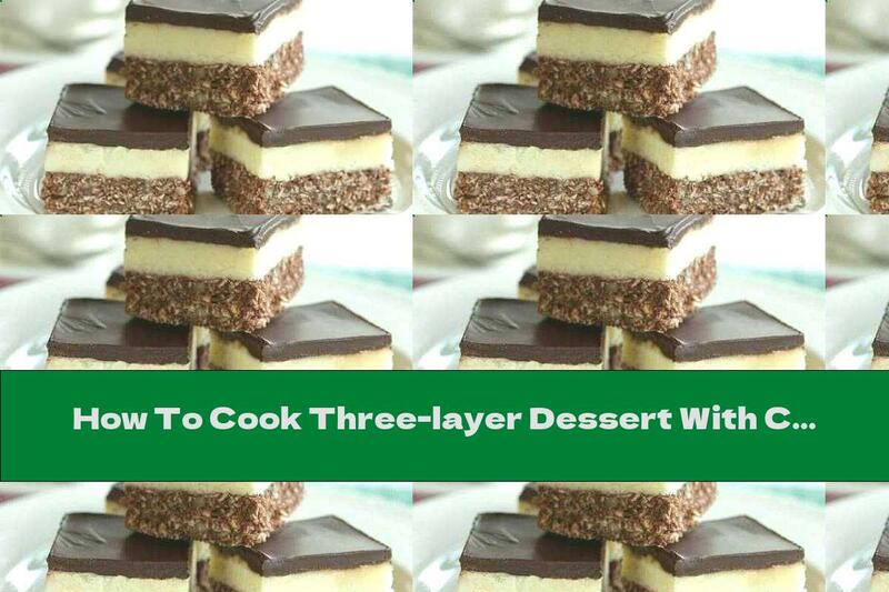 How To Cook Three-layer Dessert With Chocolate, Coconut And Nuts - Recipe