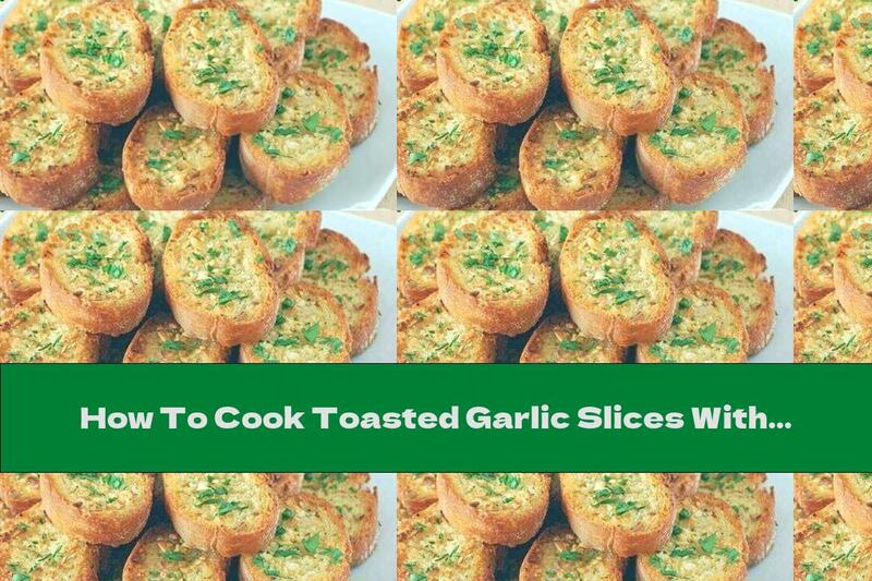 How To Cook Toasted Garlic Slices With Butter, Samardala And Savory - Recipe