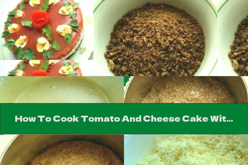 How To Cook Tomato And Cheese Cake With Rye Bread And Quail Eggs - Recipe