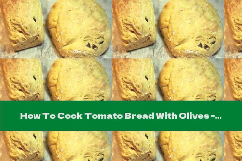 How To Cook Tomato Bread With Olives - Recipe