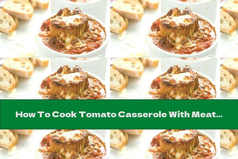 How To Cook Tomato Casserole With Meatballs - Recipe