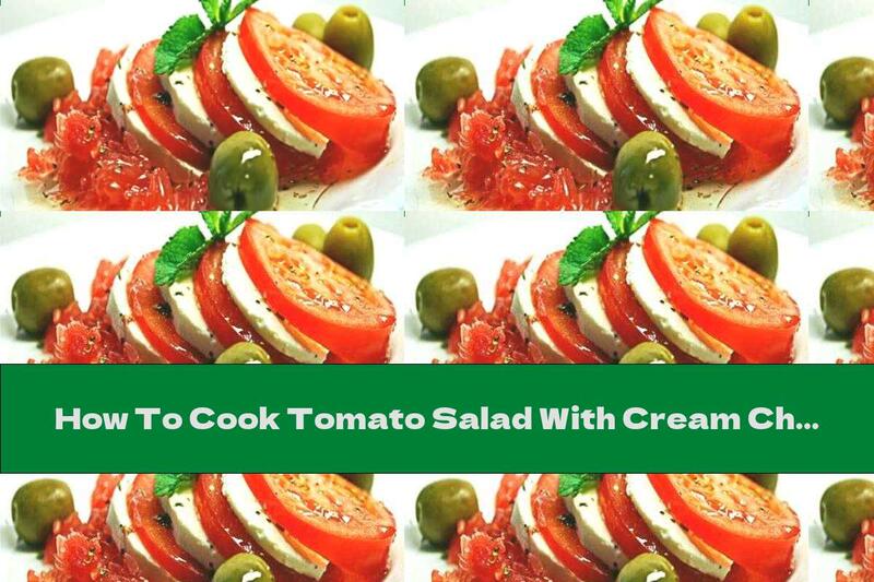 How To Cook Tomato Salad With Cream Cheese And Grapefruit - Recipe