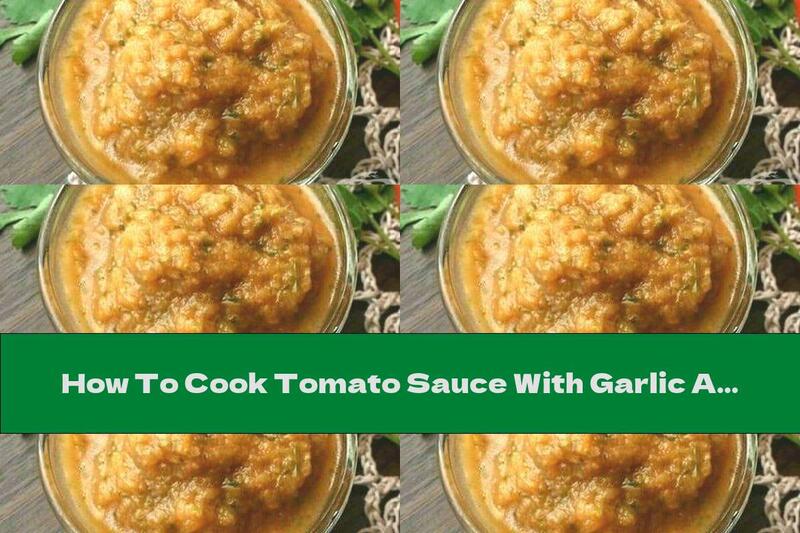 How To Cook Tomato Sauce With Garlic And Ginger - Recipe
