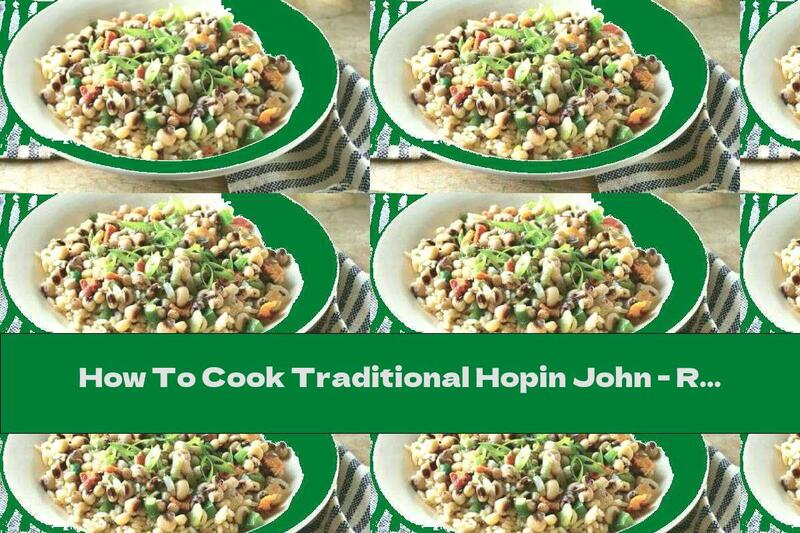 How To Cook Traditional Hopin John - Rice With Beans And Bacon - Recipe