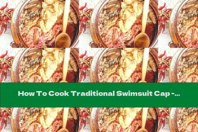 How To Cook Traditional Swimsuit Cap - Recipe