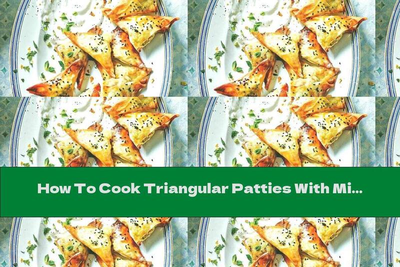 How To Cook Triangular Patties With Minced Meat Filling - Recipe