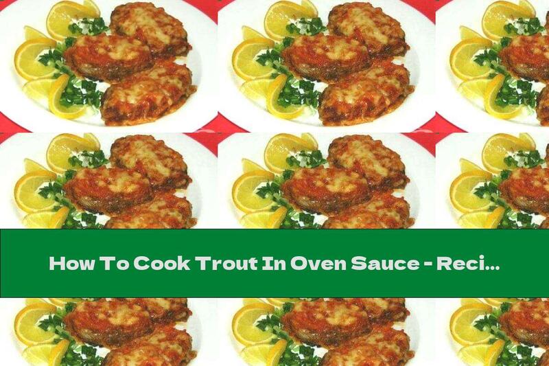 How To Cook Trout In Oven Sauce - Recipe
