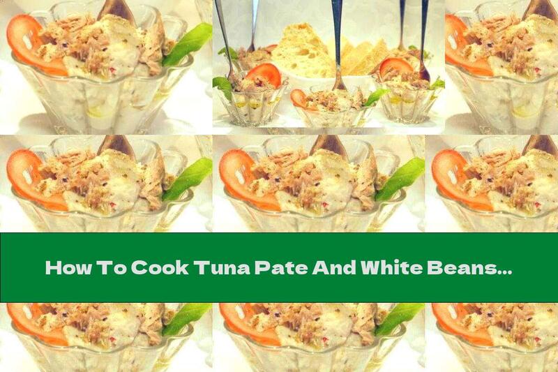 How To Cook Tuna Pate And White Beans With Garlic And Lemon Juice - Recipe