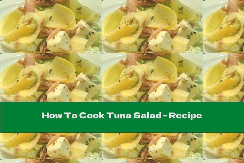 How To Cook Tuna Salad - Recipe