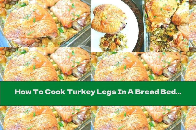 How To Cook Turkey Legs In A Bread Bed With Bacon And Apples - Recipe