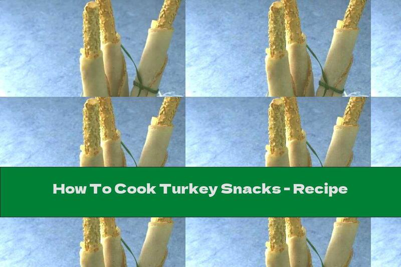 How To Cook Turkey Snacks - Recipe