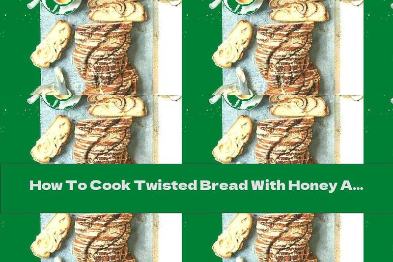 How To Cook Twisted Bread With Honey And Tahini - Recipe