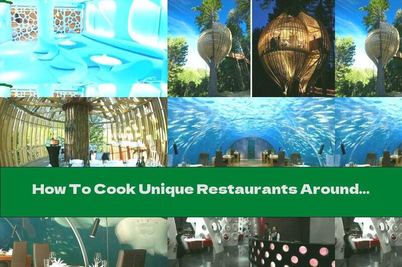 How To Cook Unique Restaurants Around The World - Recipe