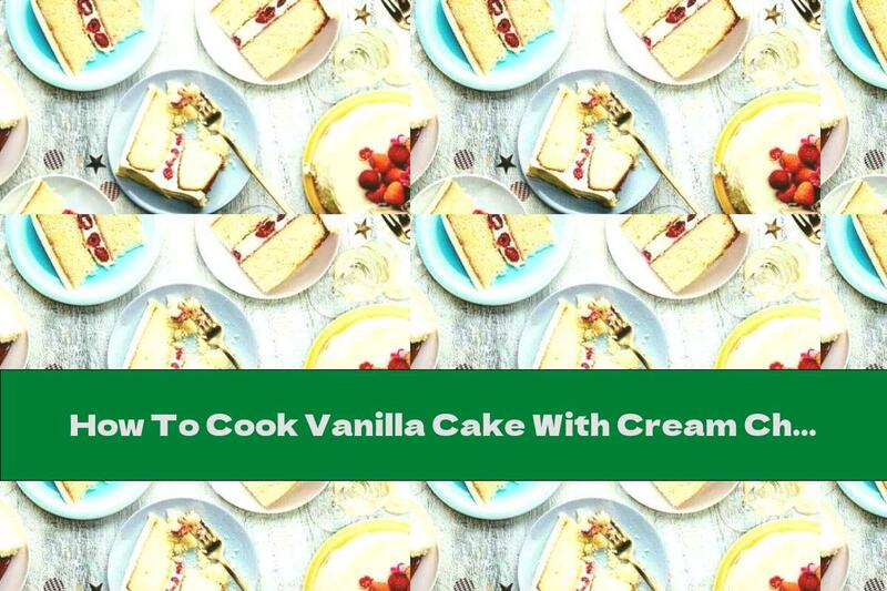How To Cook Vanilla Cake With Cream Cheese And Raspberries - Recipe