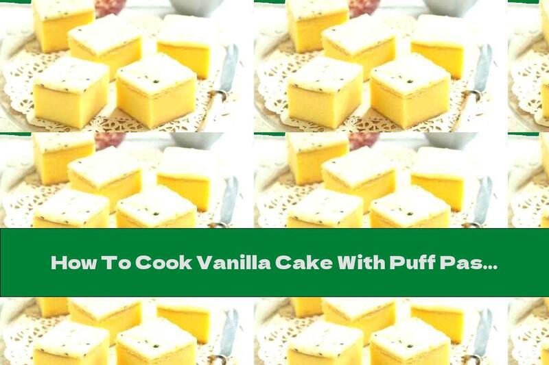 How To Cook Vanilla Cake With Puff Pastry And Passion Fruit - Recipe