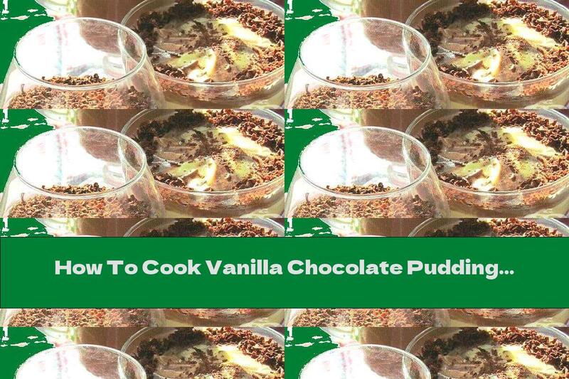 How To Cook Vanilla Chocolate Pudding With Fresh Milk - Recipe