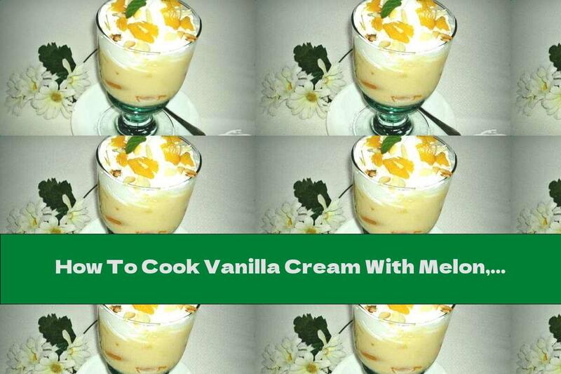 How To Cook Vanilla Cream With Melon, Cream And Pine Nuts - Recipe