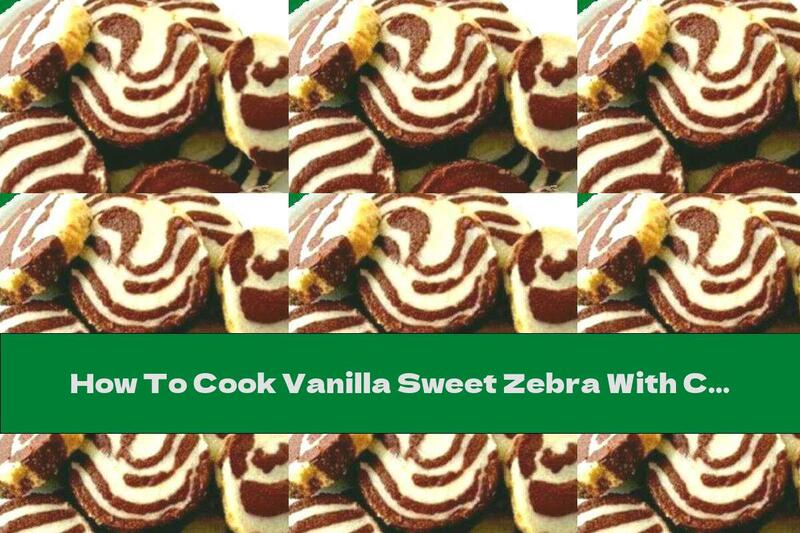How To Cook Vanilla Sweet Zebra With Cocoa - Recipe