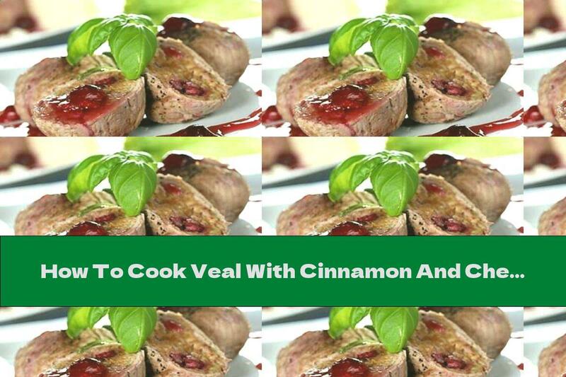 How To Cook Veal With Cinnamon And Cherries - Recipe