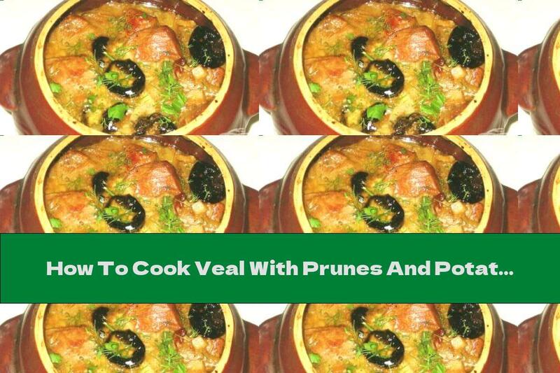 How To Cook Veal With Prunes And Potatoes In A Pot - Recipe