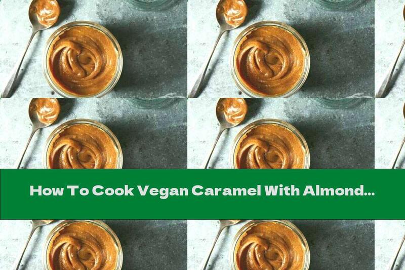 How To Cook Vegan Caramel With Almond Tahini - Recipe