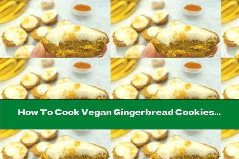 How To Cook Vegan Gingerbread Cookies - Recipe