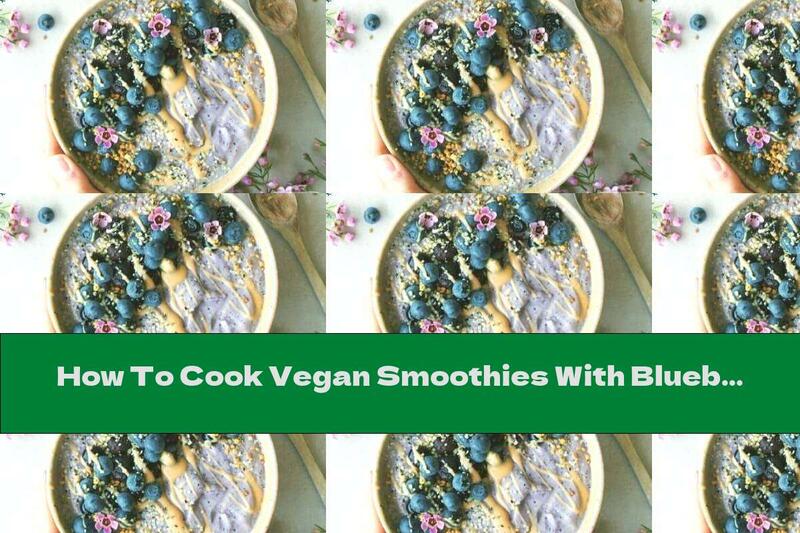 How To Cook Vegan Smoothies With Blueberries - Recipe