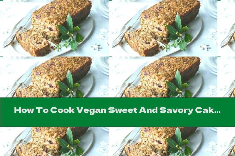 How To Cook Vegan Sweet And Savory Cake With Vegetables And Nuts - Recipe