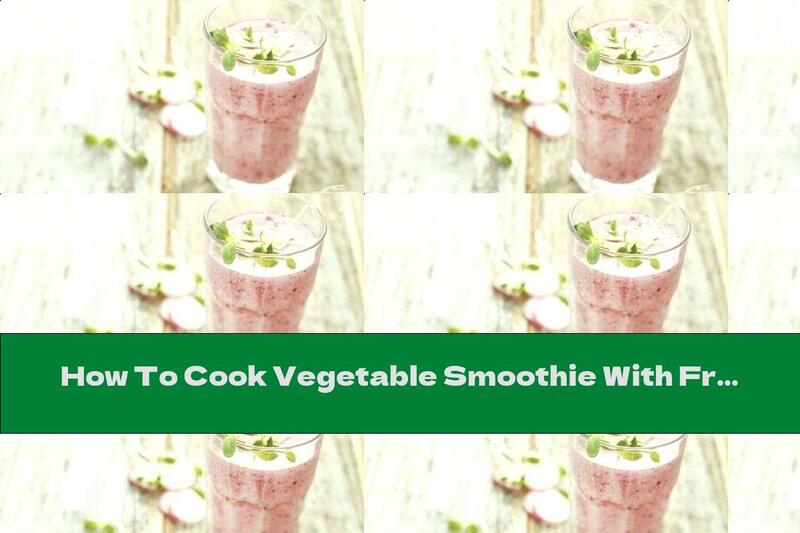 How To Cook Vegetable Smoothie With Fruits And Radishes - Recipe