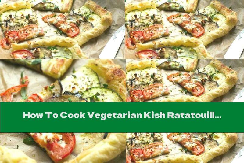 How To Cook Vegetarian Kish Ratatouille - Recipe