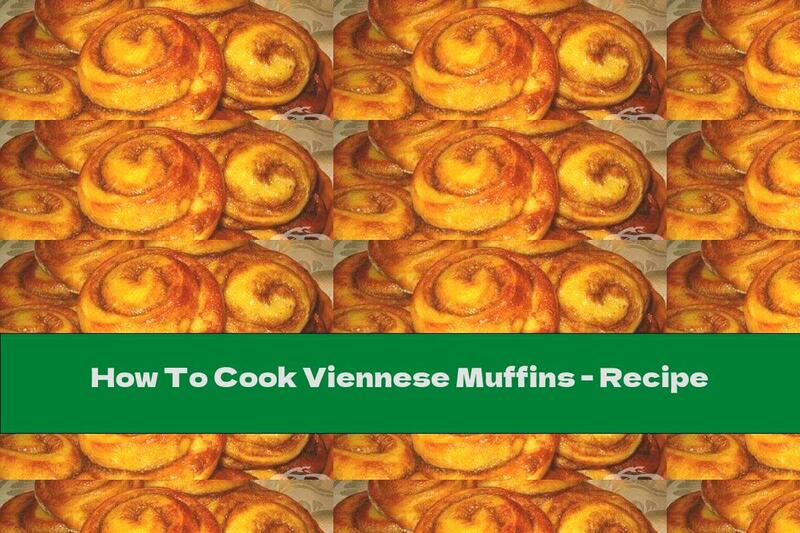 How To Cook Viennese Muffins - Recipe