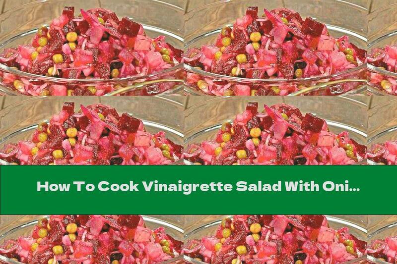 How To Cook Vinaigrette Salad With Onions And Sauerkraut - Recipe
