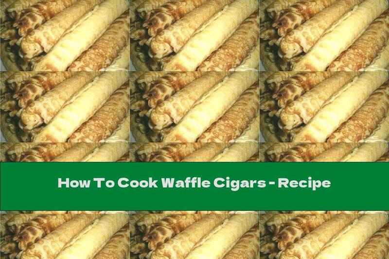 How To Cook Waffle Cigars - Recipe