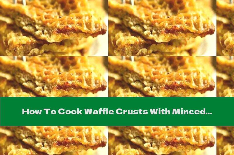 How To Cook Waffle Crusts With Minced Meat In Crispy Breadcrumbs - Recipe