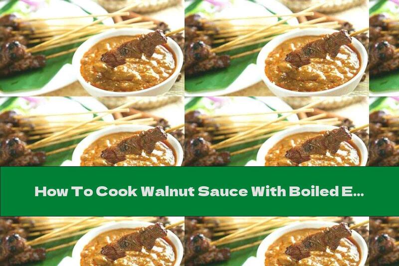 How To Cook Walnut Sauce With Boiled Egg Yolks And Garlic - Recipe
