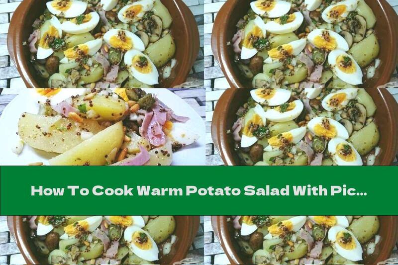 How To Cook Warm Potato Salad With Pickles, Ham And Eggs - Recipe
