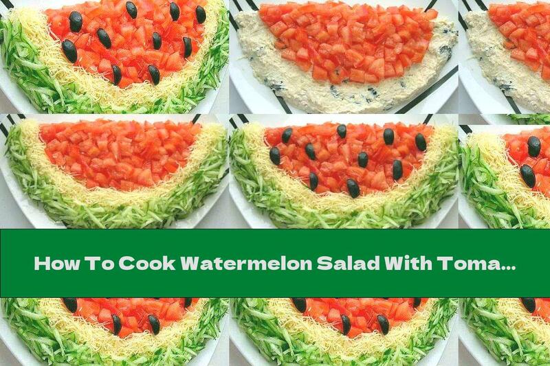 How To Cook Watermelon Salad With Tomatoes, Cucumbers And Chicken - Recipe