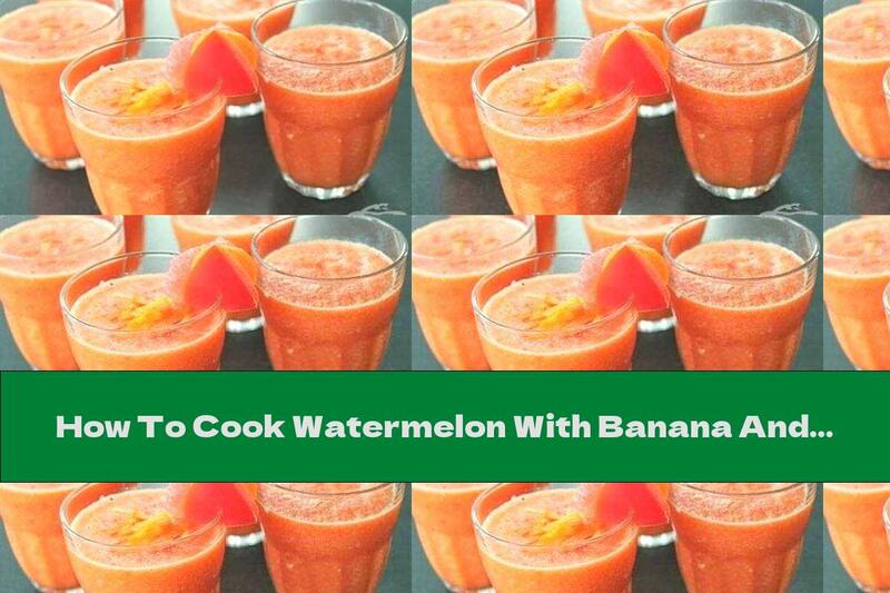 How To Cook Watermelon With Banana And Mint - Recipe