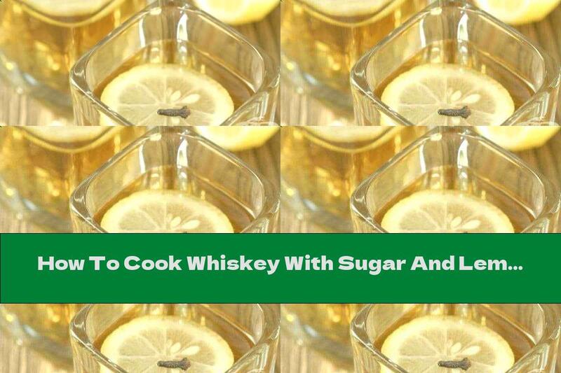 How To Cook Whiskey With Sugar And Lemon (Irish Todi) - Recipe