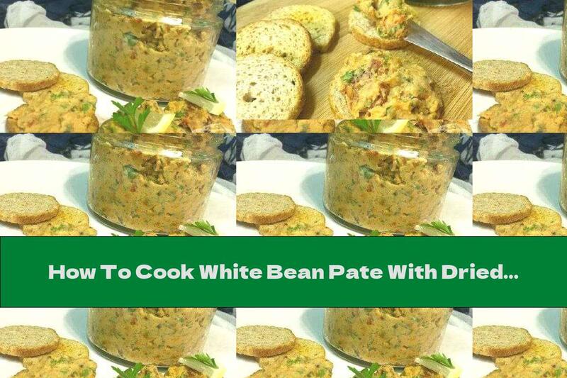 How To Cook White Bean Pate With Dried Tomatoes And Garlic - Recipe