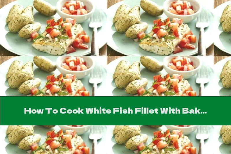 How To Cook White Fish Fillet With Baked Potatoes And Tomato Sauce - Recipe
