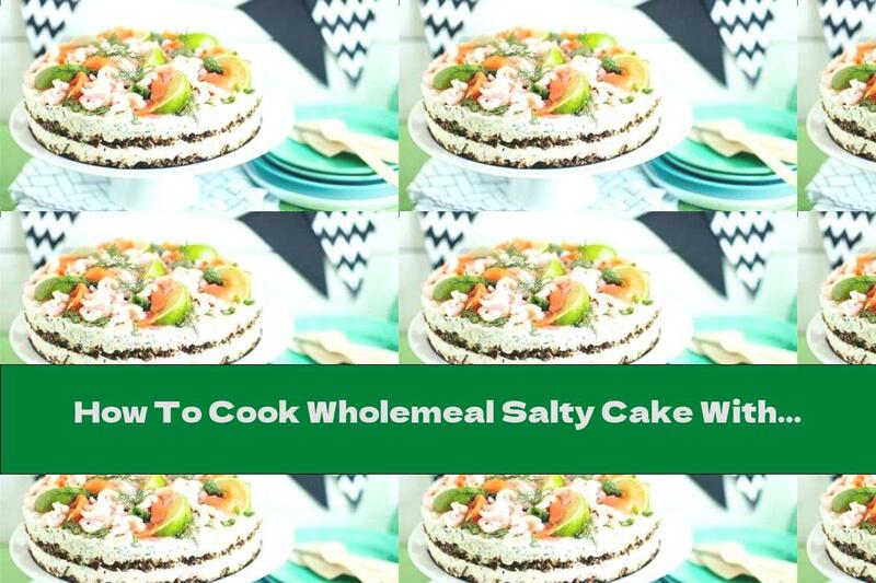 How To Cook Wholemeal Salty Cake With Salmon, Cream Cheese And Shrimp - Recipe