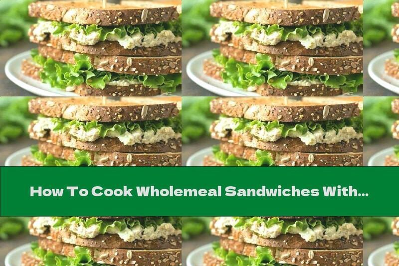 How To Cook Wholemeal Sandwiches With Milk Pate And Chicken - Recipe