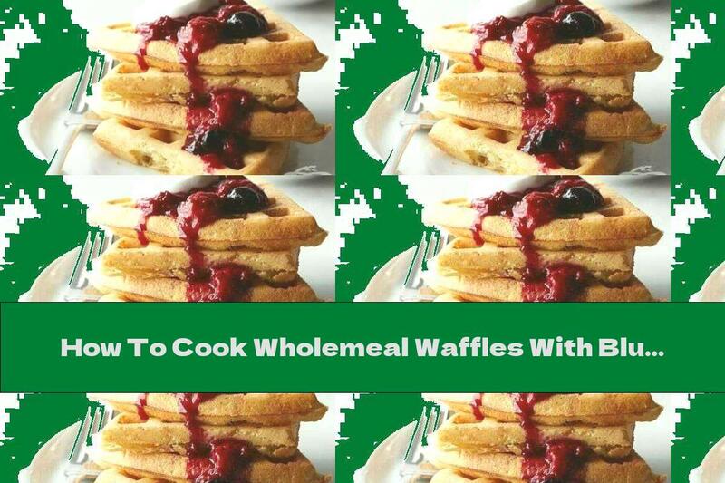 How To Cook Wholemeal Waffles With Blueberry Jam And Cream - Recipe