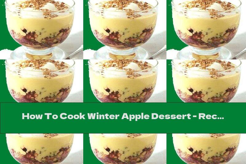 How To Cook Winter Apple Dessert - Recipe