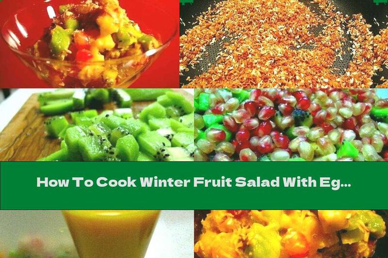 How To Cook Winter Fruit Salad With Egg Liqueur And Coconut Shavings - Recipe