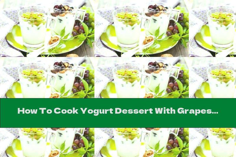 How To Cook Yogurt Dessert With Grapes, Biscuits And Honey - Recipe