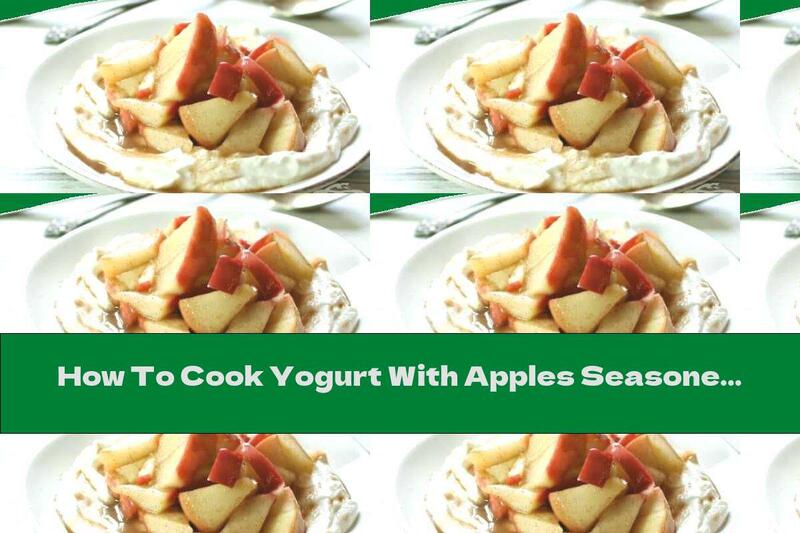 How To Cook Yogurt With Apples Seasoned With Cardamom - Recipe