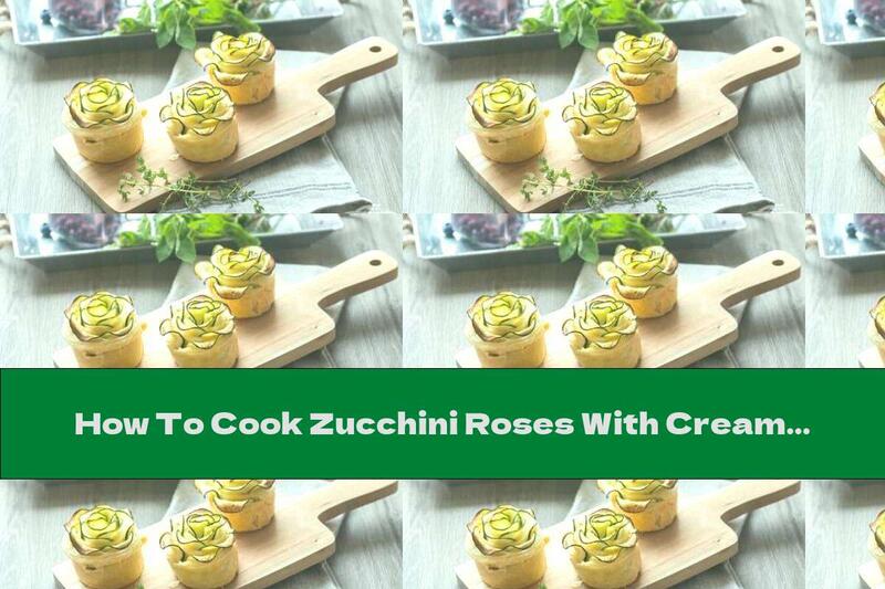 How To Cook Zucchini Roses With Cream Cheese And Mint - Recipe