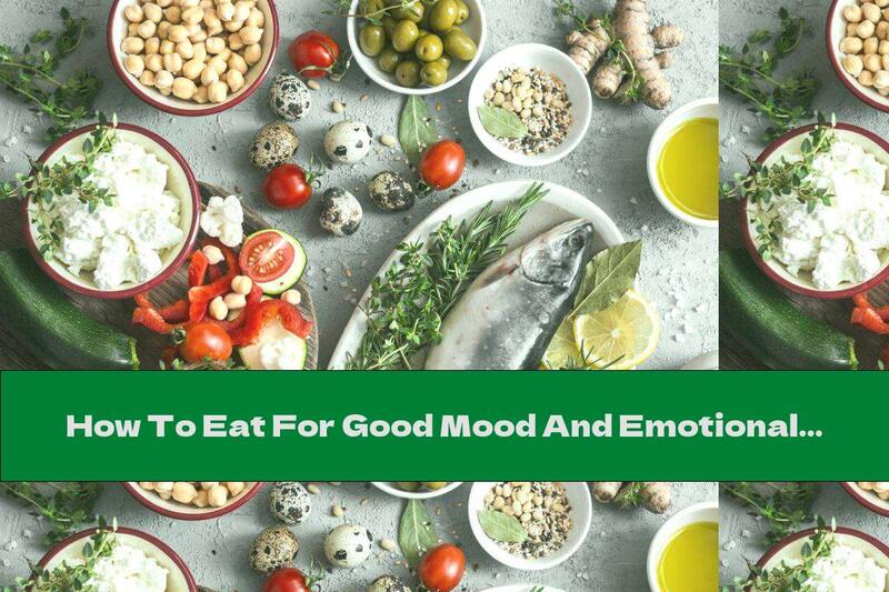 How To Eat For Good Mood And Emotional Health?